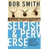 Selfish and Perverse