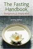 The Fasting Handbook: Dining from an Empty Bowl