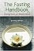 The Fasting Handbook: Dining from an Empty Bowl