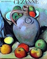 Cezanne: A Biography (270 illustrations, including 118 in color, and four gatefolds) Cezanne: A Biography (270 illustrations, including 118 in color, and four gatefolds)