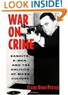 War on Crime: Gangsters, G-Men, and the Politics of Mass Culture