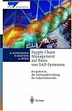 Supply Chain Management auf Basis von SAP-Systemen: Perspektiven der Auftragsabwicklung für Industriebetriebe (German Edition)
