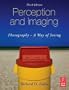 Perception and Imaging, Third Edition: Photography--A Way of Seeing