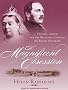 Magnificent Obsession: Victoria, Albert, and the Death That Changed the British Monarchy