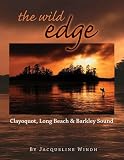The Wild Edge: Clayoquot, Long Beach and Barkley Sound