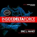 Inside Delta Force: The Story of America's Elite Counterterrorist Unit