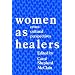 Women as Healers: Cross-Cultural Perspectives