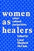 Women As Healers: Cross-Cultural Perspectives