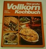 Produkt-Bild: Das grosse Vollkorn Kochbuch - Ingrid Fr&uuml;chtel - Verlag: Gr&auml;fe und Unzer [Auflage: 4.]