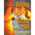 Binding the Strong Man (Rules of Engagement, Volume II)