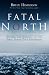 Fatal North: Murder and Survival on the First North Pole Expedition