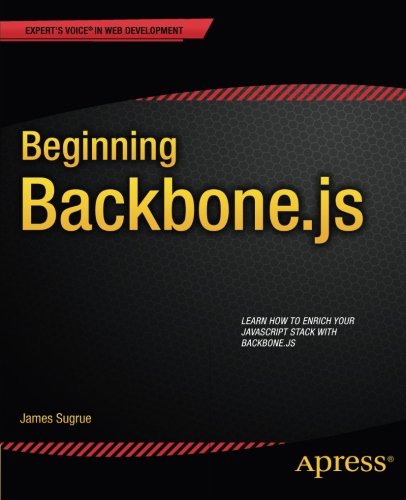 Beginning Backbone.js (Expert's Voice in Web Development)
