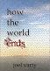 how the world ends