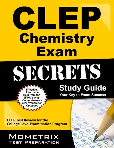 CLEP Chemistry Exam Secrets Study Guide: CLEP Test Review for the College Level Examination Program