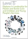 Diploma in Leadership for Health and Social Care and Children and Young People's Services: Level 5