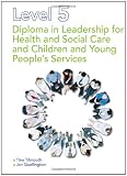 Diploma in Leadership for Health and Social Care and Children and Young People's Services: Level 5