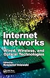 Internet networks : wired, wireless, and optical technologies