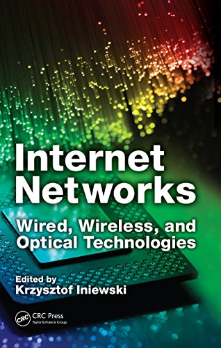 Internet Networks: Wired, Wireless, and Optical Technologies (Devices, Circuits, and Systems)
