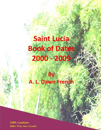 Saint Lucia Book of Dates: 2000 - 2009 (Volume 3)