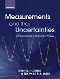 Measurements and their Uncertainties: A practical guide to modern error analysis