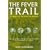 The Fever Trail: In Search of the Cure for Malaria