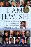 I Am Jewish: Personal Reflections Inspired by the Last Words of Daniel Pearl Image of I Am Jewish: Personal Reflections Inspired by the Last Words of Daniel Pearl