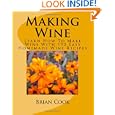 Compare Prices of Making Wine: Learn How To Make Wine With 190 Easy Homemade Wine Recipes
