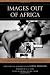 Books : Images Out of Africa: The Virginia Garner Diaries of the Africa Motion Picture Project