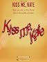 Kiss Me Kate: A Musical Comedy (Vocal Selection)