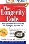 The Longevity Code: Your Personal Prescription for a Longer, Sweeter Life