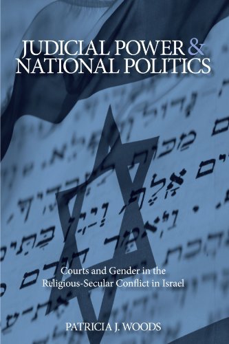 Judicial Power and National Politics: Courts and Gender in the Religious-Secular Conflict in Israel (SUNY series in Israeli Studies)