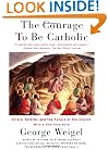 The Courage To Be Catholic: Crisis, Reform And The Future Of The Church