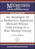An Analogue Of A Reductive Algebraic Monoid Whose Unit Group Is A Kac-moody Group (Memoirs of the American Mathematical Society)