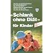 Schlank ohne Di�t f�r Kinder