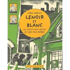 Les enqu�tes de Lenoir et Blanc : Lenoir et Blanc en voient des vertes et des pas m�res