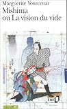 Mishima, ou La vision du vide