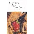 C'est beau mais c'est faux
