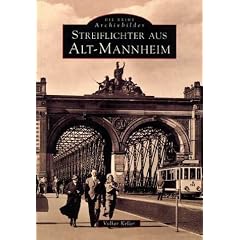 Streiflichter aus Alt-Mannheim (Reihe Archivbilder) (Taschenbuch)