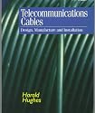 Telecommunications Cables: Design, Manufacture and Installation