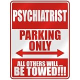  PSYCHIATRIST PARKING ONLY  PARKING SIGN OCCUPATIONS