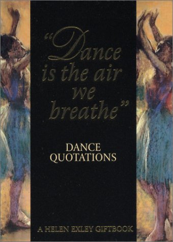 Dance is the Air We Breathe: Dance Quotations (Art & Leisure)