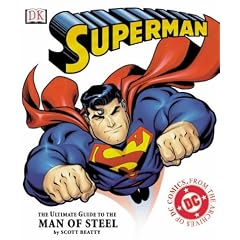 Superman: The Ultimate Guide to the Man of Steel
