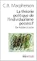 La th�orie politique de l'individualisme possessif : De Hobbes � Locke