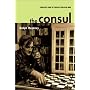 The Consul: Contributions to the History of the Situationist International and Its Time: Contributions to the History of the Situationist International ... the Situationist International & Its Time)