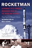 Rocketman: Astronaut Pete Conrads Incredible Ride to the Moon and Beyond