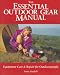 Book The Essential Outdoor Gear Manual: Equipment Care and Repair for Outdoorspeople