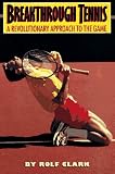  : Breakthrough Tennis: A Revolutionary Approach to the Game