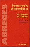 H�moragies et thromboses : Du diagnostic au traitement