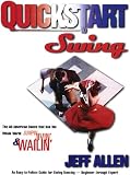 Quickstart to Swing : An Easy - to - Follow Guide for Swing Dancing - Beginner through Expert (QuickStart Dance)