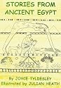 Stories from Ancient Egypt: Egyptian Myths and Legends for Children